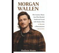MORGAN WALLEN: The Country Music Star Who Blended Traditional Sound with Modern Hits to Become a Phenomenon - A BIOGRAPHY