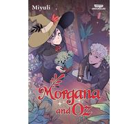 Morgana and Oz, vol. 1 - Miyuli - WEBTOON Unscrolled - ebook (ePub) - Livre