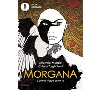 Morgana. L'uomo ricco sono io