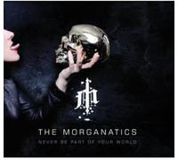 Morganatics, the - The Morganatics - Never Be Part Of Your World