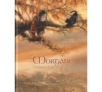 Morgane, l'enfance d'une magicienne