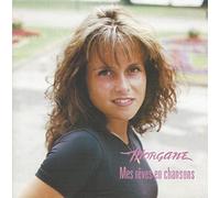 Morgane - Mes Reves en Chanson