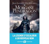 Jean-Laurent Del Socorro – Morgane Pendragon – Les Éditions Albin Michel
