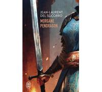 Morgane Pendragon - Jean-Laurent Del Socorro - J'ai Lu - Poche - Roman