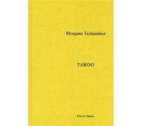 Morgane Tschiember - Taboo Quentin Bajac (Auteur), Barry Schwabsky (Auteur)