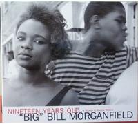 Morganfield,Big Bill - Nineteen Years Old [Import]