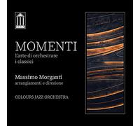 Morganti Massimo - Momenti L'arte Di Orchestrare I Classici (Digipack)