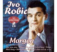 Robic,Ivo - Morgen-50 Groe Erfolge