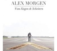 Morgen,Alex - Vom Siegen und Scheitern