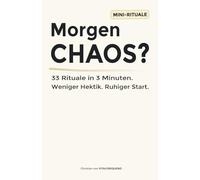 Morgen chaos? 33 Rituale in 3 Minuten: Weniger Hektik. Ruhiger Start.