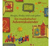 Morgen, Kinder, wird's Was geben. EIN musikalischen Adventskalender. [Import]