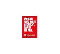 Morgen Wird Nicht Gedruckt. Papier Ist Alle.