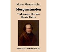 Morgenstunden Oder Vorlesungen Über Das Dasein Gottes