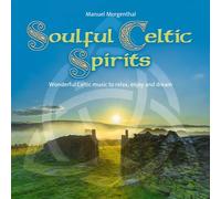 Morgenthal, Manuel - Soulful Celtic Spirits