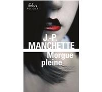 Morgue pleine Jean-Patrick Manchette (Auteur)