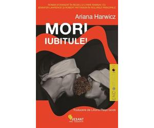 Mori, iubitule! Ed.2 - Ariana Harwicz
