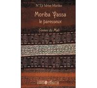 Moriba Yassa le paresseux: Contes du Mali