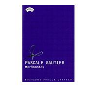 Moribondes - Pascale Gautier - Losfeld Joelle - broché - Roman
