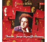 Morice Benin - Chanter. Jusqu'au Souffle d'homme Vol. 5