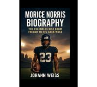 Morice Norris biography: The Relentles Rise from Fresno to NFL Greatness