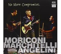 Moriconi Marchietelli Angeli - No More Compromises [Import]