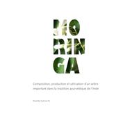 Moringa: Composition, production et utilisation d'un arbre important dans la tradition ayurvédique de l'Inde
