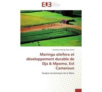 Moringa oleifera et développement durable de Dja & Mpomo, Est Cameroun Analyse économique de la filière - Anastasie Solange Ngo Gwem - Universitaires Europeennes - broché - Etude