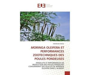 Moringa oleifera et performances zootechniques des poules pondeuses Innocuite et performances de production des poules pondeuses consommant des feuilles de moringa o - VOEMESSE KOKOU - Universitaires