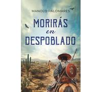 Morirás en Despoblado: Novela histórica en la Nueva España
