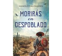 Morirás en Despoblado: Novela histórica en la Nueva España