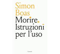 Morire. Istruzioni per l'uso