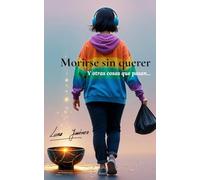 Morirse sin querer y otras cosas que pasan