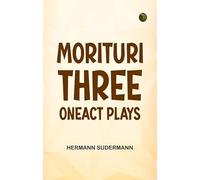 Morituri Three OneAct Plays