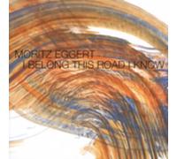Moritz Eggert - I Belong This Road I Know [New CD]
