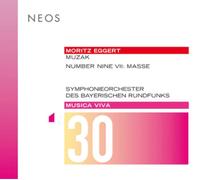 Moritz Eggert – Musica Viva 30: Muzak/Number Nine – CD