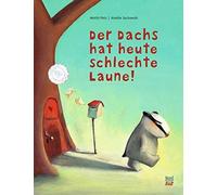 Moritz Petz Amélie Jackows Der Dachs hat heute schlechte Laune: Bilderbu (Relié)