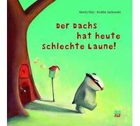 Moritz Petz Der Dachs Hat Heute Schlechte Laun (Relié)