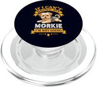 Morkie : si Je ne Peux Pas amener Mon Chien, Je ne deviens Pas drôle de propriétaire de Chien PopSockets PopGrip pour MagSafe