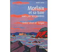 Morlaix et sa baie vues par les peintres entre Léon et Trégor