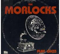 Morlocks, the - The Morlocks Play Chess