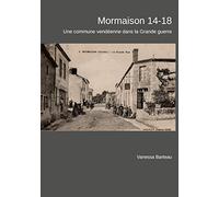 Mormaison 14-18: une commune vendéenne dans la Grande guerre