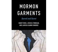 Mormon Garments: Sacred and Secret