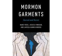 Mormon Garments Sacred and Secret - Nancy Ross - University of Illinois Press - ebook (ePub) - Livre