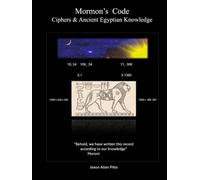 Mormons' Code: Ciphers and Ancient Egyptian Knowledge