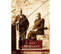 Mornant (Le canton de) - Jean-Claude Caira - Nouvelles Editions Sutton - broché - Monographie