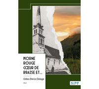 Morne Rouge coeur de braise et... - Gilles-Denis Delage - Nombre 7 - relié - Récit