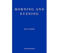 Morning and Evening - WINNER OF THE 2023 NOBEL PRIZE IN LITERATURE