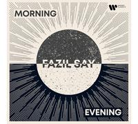 MORNING AND EVENING - SAY,FAZIL 2 CD NEUF BACH/MOZART/DEBUSSY/+