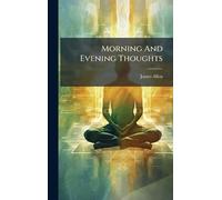 Morning And Evening Thoughts