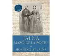 Morning at Jalna by Mazo de la Roche Mazo de la Roche (Auteur)